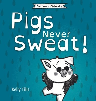 Pigs Never Sweat 1