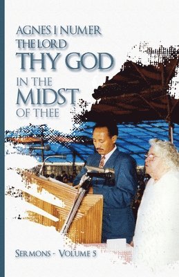 Agnes I. Numer - The Lord Thy God in The Midst of Thee 1