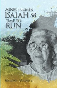 bokomslag Agnes I. Numer - Isaiah 58 - Time to Run