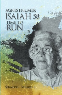 Agnes I Numer, Agnes I. Numer, I. Numer, Agnes - Agnes I. Numer - Isaiah 58 - Time to Run, Häftad