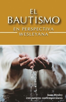 bokomslag El Bautismo en Perspectiva Wesleyana