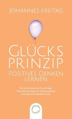 bokomslag Glücksprinzip - Positives Denken lernen