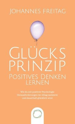 Glcksprinzip - Positives Denken lernen 1