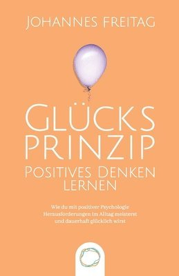 Glcksprinzip - Positives Denken lernen 1