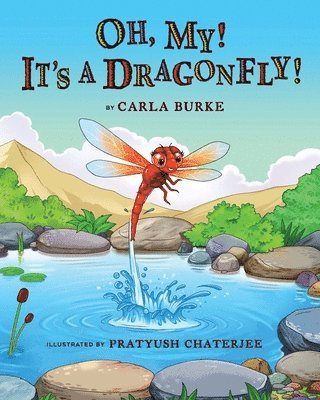 Carla S Burke, Carla S. Burke - Oh my! It's A dragonfly!, Häftad