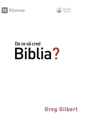 Greg Gilbert - Why Trust the Bible? / De ce să cred Biblia?, Häftad