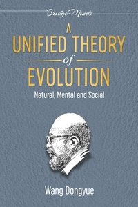 bokomslag A Unified Theory of Evolution: (2nd Edition)