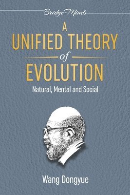 Wang Dongyue - A Unified Theory of Evolution: (2nd Edition), Häftad
