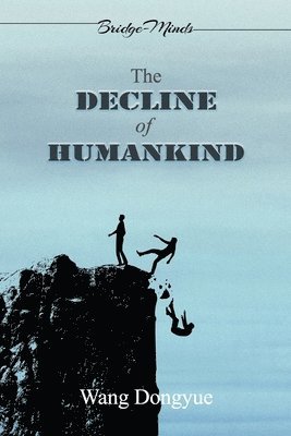 The Decline of Humankind: (2nd Edition) 1