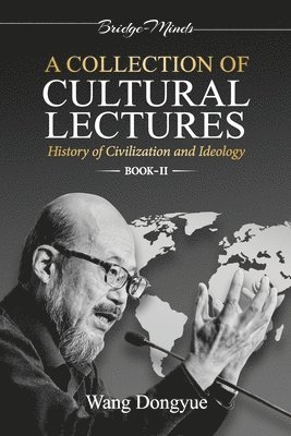 Wang Dongyue - A Collection of Cultural Lectures (II), Häftad