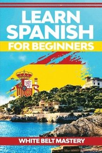 bokomslag Learn Spanish For Beginners