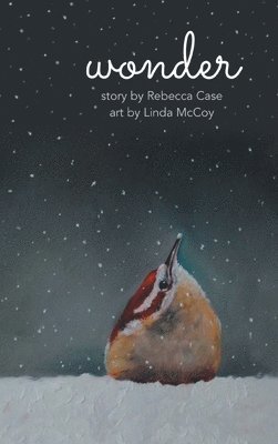 Rebecca Case - Wonder, Inbunden