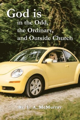 God is in the Odd, the Ordinary, and Outside Church 1