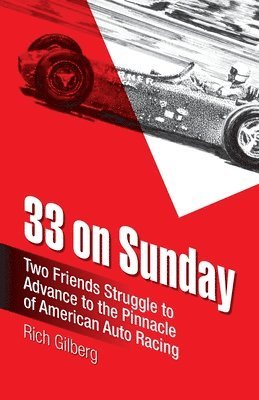 bokomslag 33 on Sunday: Two friends struggle to advance to the pinnacle of American auto racing.