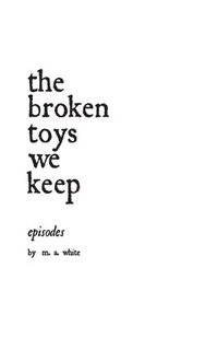 bokomslag The broken toys we keep