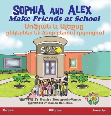 Denise Bourgeois-Vance - Sophia and Alex Make Friends at School, Inbunden