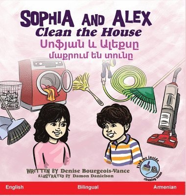 Denise Bourgeois-Vance - Sophia and Alex Clean the House, Inbunden