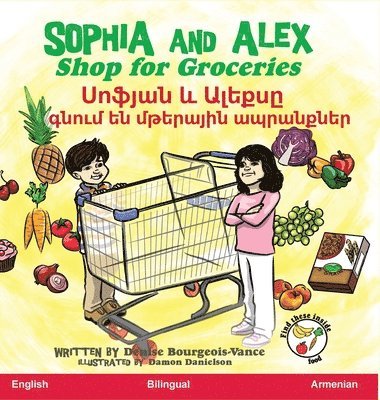 Denise Bourgeois-Vance - Sophia and Alex Shop for Groceries, Inbunden