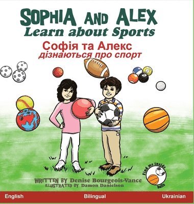 Denise Bourgeois-Vance - Sophia and Alex Learn about Sports, Inbunden