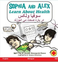 bokomslag Sophia and Alex Learn about Health: &#1587;&#1608;&#1601;&#1740;&#1575; &#1608; &#1575;&#1604;&#1705;&#1587; &#1605;&#1593;&#1604;&#1608;&#1605;&#1575
