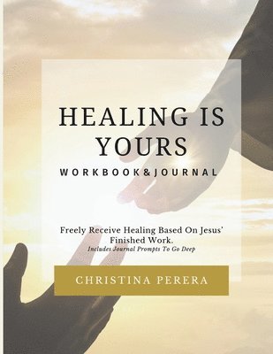 Healing Is Yours Workbook & Journal 1