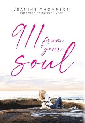 Jeanine Thompson - 911 From Your Soul, Inbunden