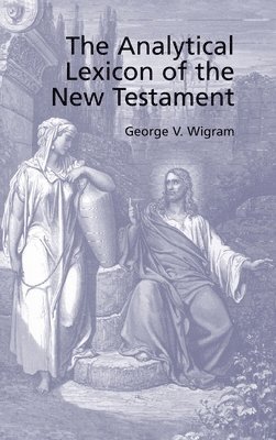 George V Wigram, George V. Wigram - Analytical Greek Lexicon of the New Testament, Inbunden