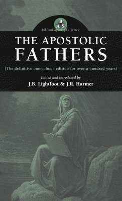 J B Lightfoot, J R Harmer - Apostolic Fathers, Inbunden