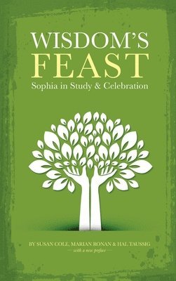 Susan Cole, Marian Ronan, Hal Taussig - Wisdom's Feast, Inbunden