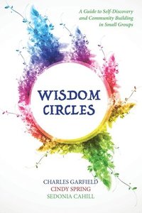 bokomslag Wisdom Circles: A Guide to Self-Discovery and Community Building in Small Groups