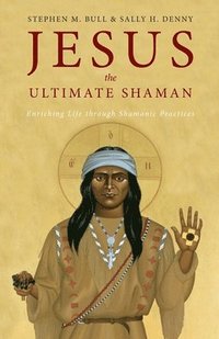 bokomslag Jesus, the Ultimate Shaman