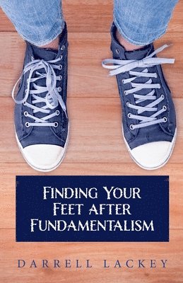 bokomslag Finding Your Feet After Fundamentalism