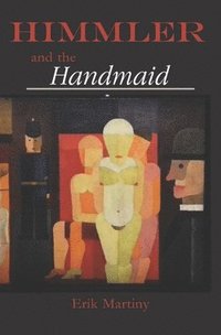 bokomslag Himmler and the Handmaid