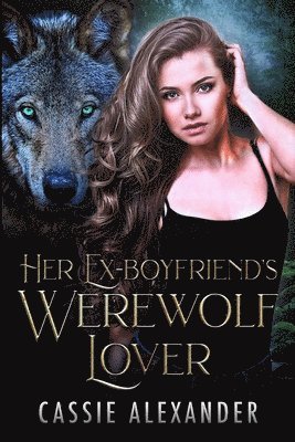 bokomslag Her Ex-boyfriend's Werewolf Lover