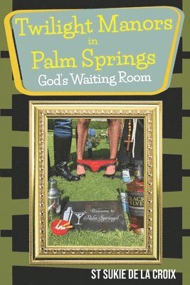 Twilight Manor in Palm Springs, God's Waiting Room 1