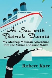 bokomslag At Sea with Patrick Dennis