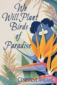 bokomslag We Will Plant Birds of Paradise