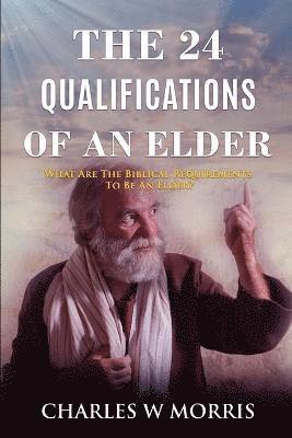 The 24 Qualifications of an Elder 1