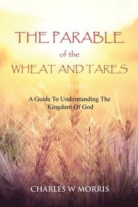 bokomslag The Parable of the Wheat and Tares