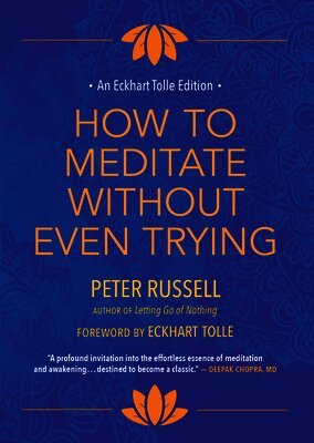 Peter Russell - How to Meditate Without Even Trying, Inbunden. Tillgänglighet: Lägg i varukorg