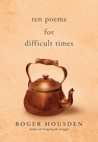 bokomslag Ten Poems for Difficult Times
