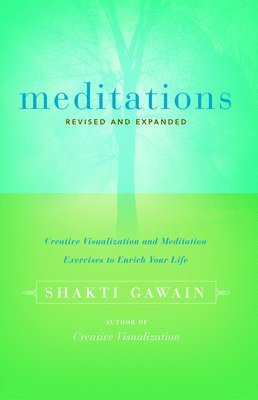 Meditations: Creative Visualization and Meditation Exercises to Enrich Your Life