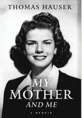 Thomas Hauser - My Mother and Me, Inbunden