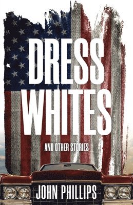 John Phillips - Dress Whites, Häftad