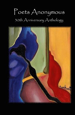 Poets Anonymous 30th Anniversary Anthology 1