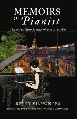 Betty Viamontes - Memoirs of a Pianist, Häftad