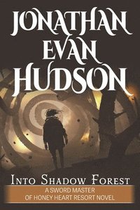 bokomslag Into Shadow Forest: A New Adult Epic Fantasy Novel