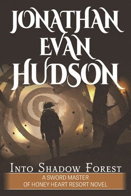 bokomslag Into Shadow Forest: A New Adult Epic Fantasy Novel