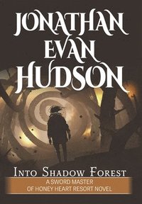 bokomslag Into Shadow Forest: A New Adult Epic Fantasy Novel