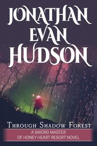 bokomslag Through Shadow Forest: A New Adult Epic Fantasy Novel
